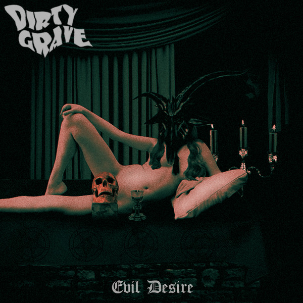 Dirty Grave - Evil Desire
