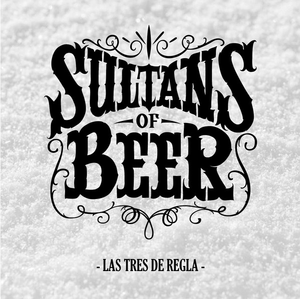 Sultans Of Beer - Las Tres De Regla
